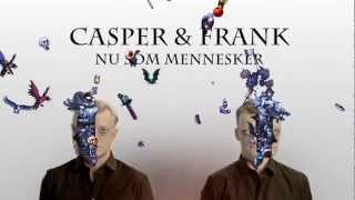 Casper & Frank: Nu som mennesker előzetes