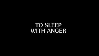To Sleep with Anger előzetes