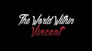 The World Within Vincent előzetes