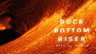 Rock Bottom Riser előzetes