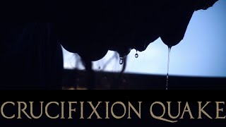 Crucifixion Quake előzetes