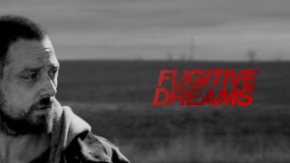 Fugitive Dreams előzetes