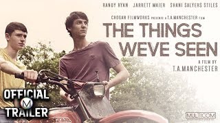 The Things We've Seen előzetes