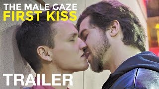 The Male Gaze: First Kiss előzetes