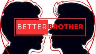 Better Brother előzetes