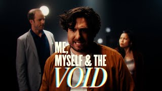 Me, Myself & the Void előzetes