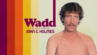 Wadd: The Life & Times of John C. Holmes előzetes