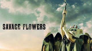 Savage Flowers előzetes