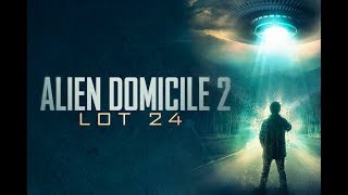Alien Domicile 2: Lot 24 előzetes
