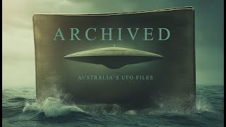 Archived: Australia's UFO Files előzetes