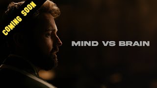 Mind Vs. Brain előzetes