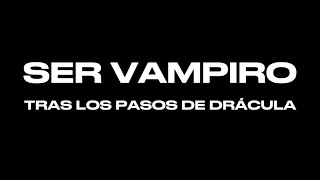 Ser vampiro: tras los pasos de drácula előzetes