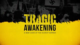Tragic Awakening: A New Look at the Oldest Hatred előzetes
