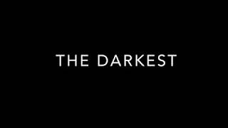 The Darkest előzetes