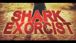 Shark Exorcist előzetes