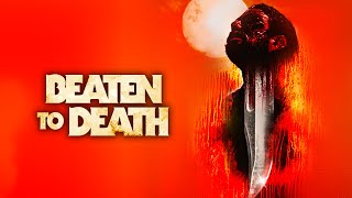 Beaten to Death előzetes