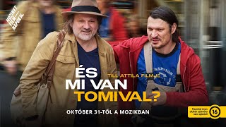 És mi van Tomival? előzetes