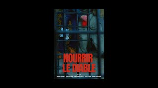 Nourrir le Diable előzetes