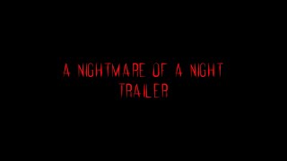 A Nightmare of a Night előzetes