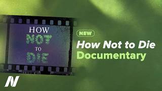 How Not to Die Documentary előzetes