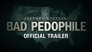 Jeffrey Epstein: Bad Pedophile előzetes