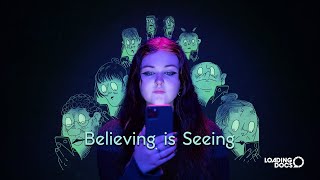 Believing is Seeing előzetes