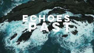 Echoes of the Past előzetes