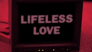Lifeless Love előzetes