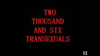 Two Thousand And Six Transexuals előzetes