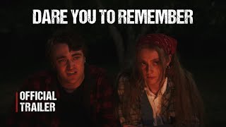 Dare You to Remember előzetes