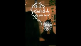 Who Do You See? előzetes