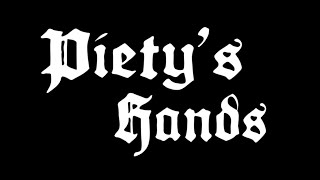 Piety's Hands előzetes