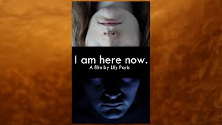 I Am Here Now előzetes
