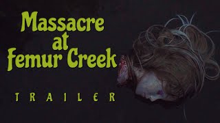 Massacre at Femur Creek előzetes