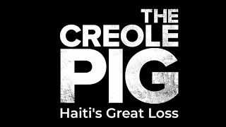 The Creole Pig: Haiti's Great Loss előzetes