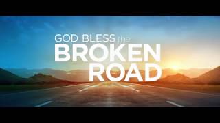 God Bless the Broken Road előzetes