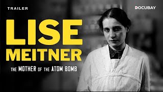 Lise Meitner - Die Mutter der Atombombe előzetes