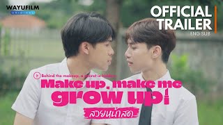สวยหน้าสด Make Up, Make Me Grow Up! előzetes