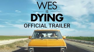Wes Is Dying előzetes