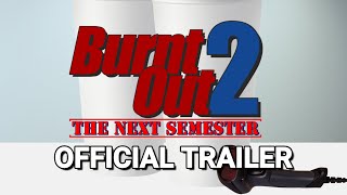 Burnt Out 2: The Next Semester előzetes