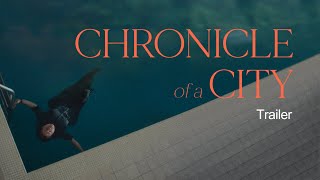 Chronicle of a City előzetes