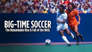 Big-Time Soccer: The Remarkable Rise & Fall of the NASL előzetes