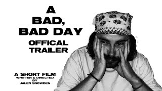 A BAD, BAD DAY előzetes