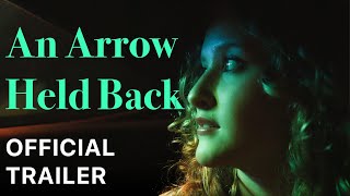 An Arrow Held Back előzetes