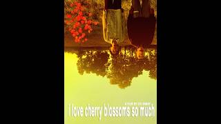 i love cherry blossoms so much előzetes