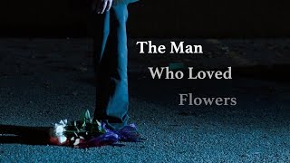 The Man Who Loved Flowers előzetes