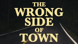 The Wrong Side of Town előzetes