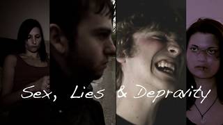 Sex, Lies and Depravity előzetes