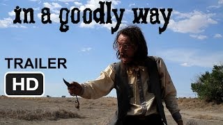 In a Goodly Way előzetes