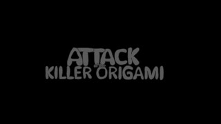 Attack of the Killer Origami: The Prologue előzetes